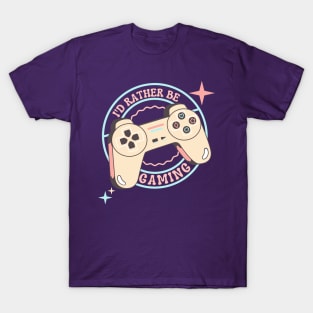 I'd Rather Be Gaming T-Shirt